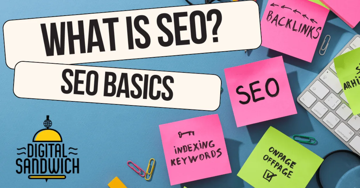 What Is SEO? SEO Basics, title beside sticky notes for backlinks, indexing keywords and on-page and off-page SEO
