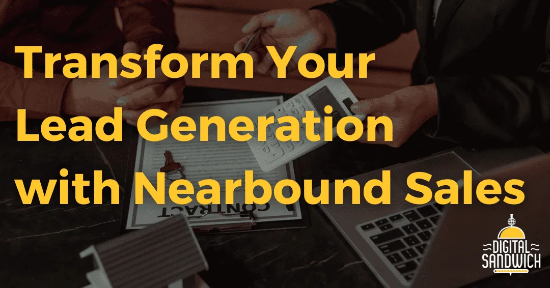 Transform Your Lead Generation with Nearbound Sales, title over people reviewing a contract with a calculator