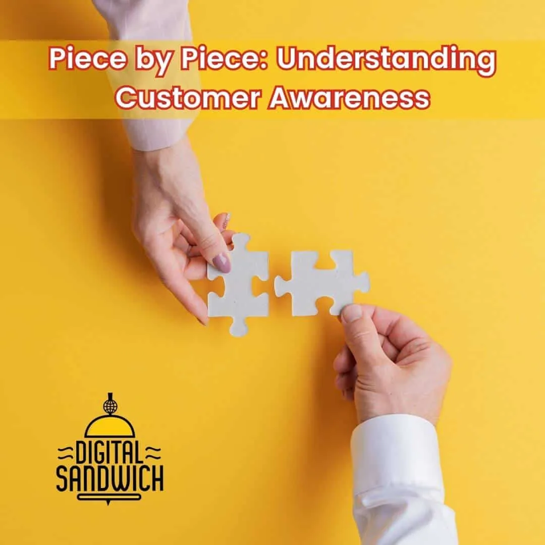 Two hands joining white puzzle pieces on yellow, titled Piece by Piece: Understanding Customer Awareness